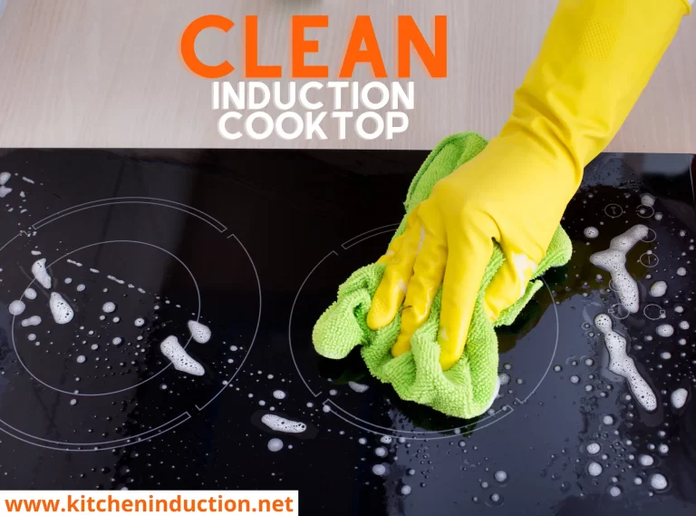 How to Clean Induction Cooktop (Top Induction Hob Cleaner Tips)