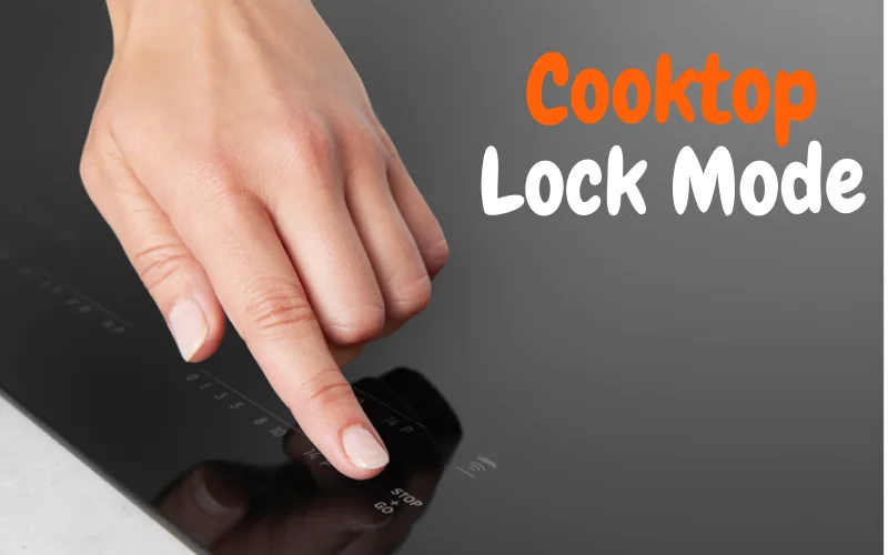 Cooktop Lock Mode
