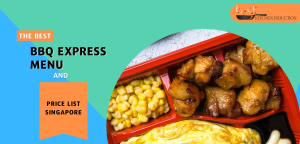 BBQ Express Menu & Price List Singapore