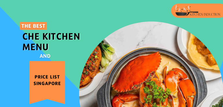 Che Kitchen Menu & Price List Singapore 2023