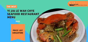 Yi Jia Le Wah Chye Seafood Restaurant Menu & Price List Singapore