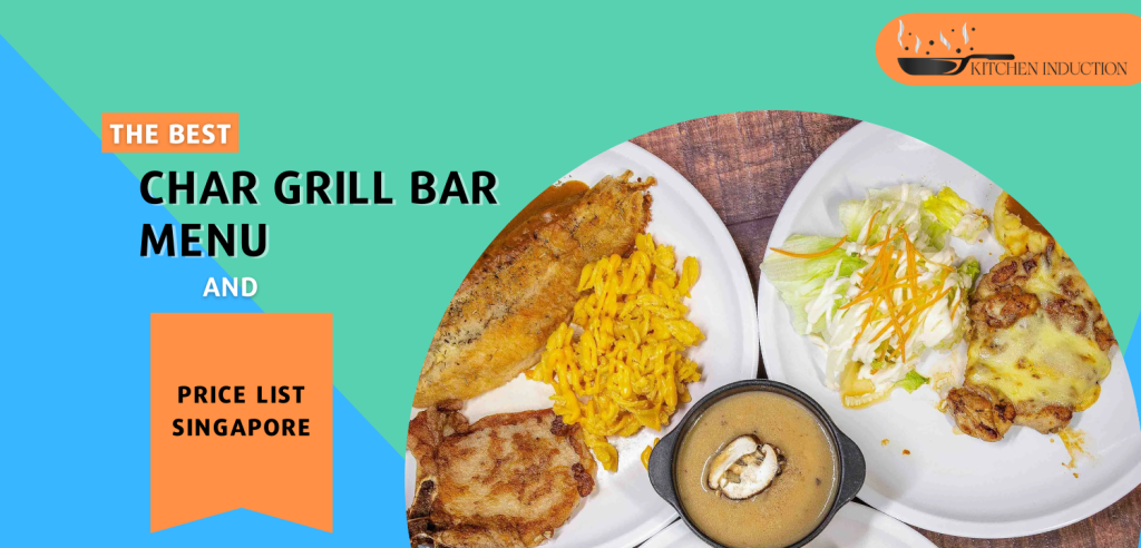 Char Grill Bar Menu & Price List Singapore 2023