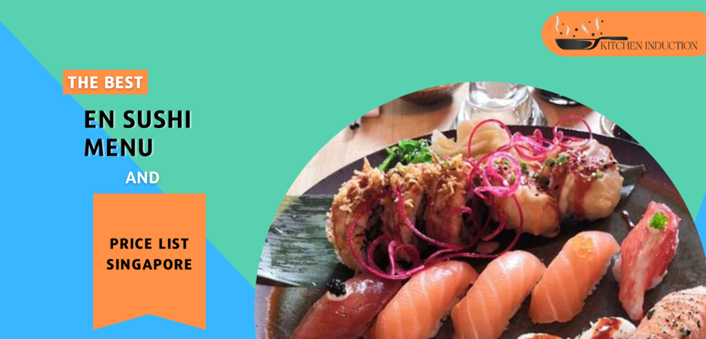En Sushi Menu & Price List Singapore