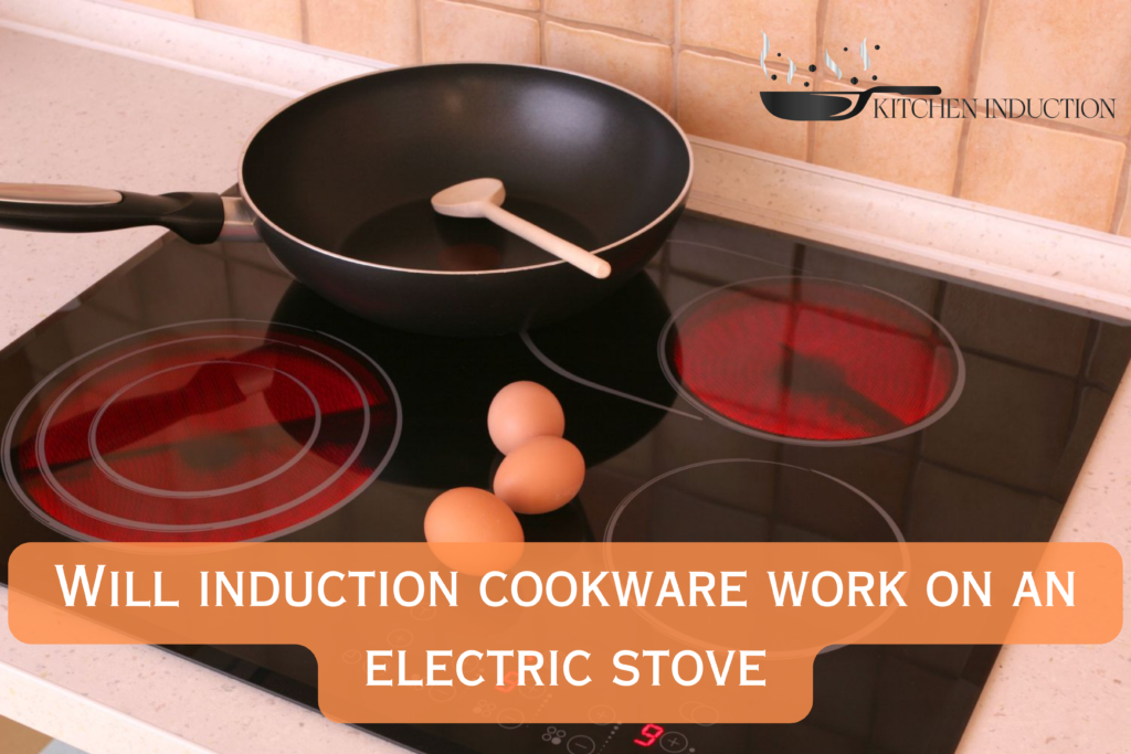 Will Induction cookware work on an electric stove